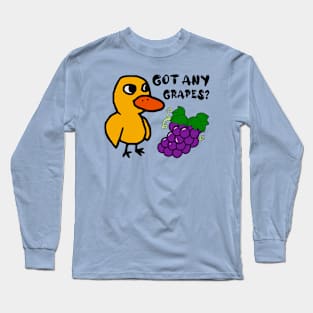 Got Any Grapes Duck Song Long Sleeve T-Shirt